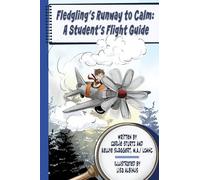 Fledgling's Runway To Calm: A Student's Flight Guide