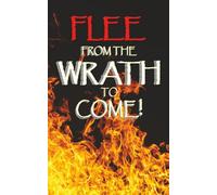 Flee from the Wrath to Come!