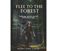Flee to the Forest: a saga across war, exile and redemption