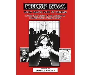 Fleeing Islam: Rifqa Bary's Path to Freedom, A True Story Based on the Accounts of Pastors Blake & Beverly Lorenz