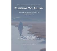Fleeing to Allah: The Salaf and the Journey of Inner Growth