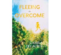 Fleeing to Overcome: A Young Woman’s Choice Between Hate and Forgiveness (English Edition)