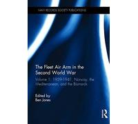 Fleet Air Arm In The Second World War. Ben Jones