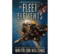 Fleet Elements - Walter Jon Williams - HarperCollins Publishers Inc - Livre en Anglais - Paperback Walter Jon WilliamsWalter Jon Williams (Auteur)
