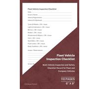 Fleet Vehicle Inspection Checklist: Multi-Vehicle Inspection and Safety Checklist Record for Fleet and Company Vehicles | 110 Pages | 6 × 9 Format: ... Checklist Log for Multi-Vehicle Management