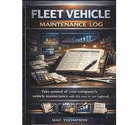 Fleet Vehicle Maintenance Log: Multi-Car Service Record Book for Small Business Owners with 5 Vehicle Sections, Expense Tracking & Tax Deduction Organizer
