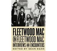 Fleetwood Mac on Fleetwood Mac by Sean Egan Inconnu (Auteur)