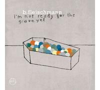 B. Fleischmann - I'm Not Ready for The. [Import]