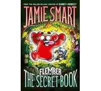 Flember 1: The Secret Book (From The Multi-Million-Selling Creative Genius Jamie Smart)