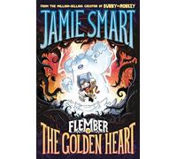 Flember 5: The Golden Heart (from the multi-million-selling creative genius Jamie Smart)