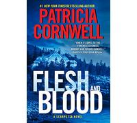 Patricia Cornwell – Flesh and Blood – A Scarpetta Novel – Broché (en anglais)