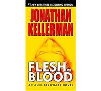 Flesh and Blood Jonathan Kellerman (Auteur)