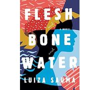 Flesh And Bone And Water