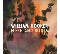 William Hooker - Flesh And Bones [Compact Discs]