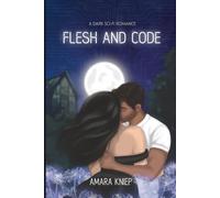 Flesh and Code: A Dark Sci-Fi Romance