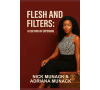 FLESH AND FILTERS: A CULTURE OF EXPOSURE
