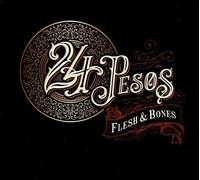 Twenty-Four Pesos - Flesh & Bones [Import]