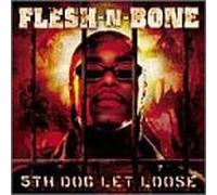 Flesh-N-Bone - Fifth Dog Lets Loose