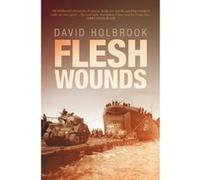 Flesh Wounds Holbrook, David (Auteur)