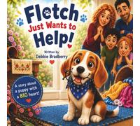 Fletch Just Wants to Help: Sometimes the best helpers have the biggest hearts.