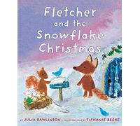 Fletcher and the Snowflake Christmas: Great for Holiday and Christmas Reading or Gifting