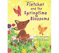 Fletcher and the Springtime Blossoms: A Springtime Book For Kids - An Enchanting Fox Adventure About Seasons and Spring Snow for Children (Ages 4-8)