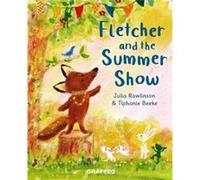 Fletcher and the Summer Show by Julia Rawlinson Julia Rawlinson (Auteur)