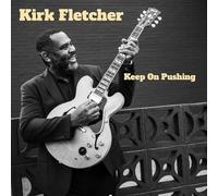 Fletcher, Kirk - Keep on Pushing