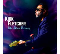 Fletcher Kirk - My Blues Pathway [Import]