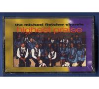 Fletcher, Michael Chorale - Highest Praise