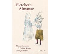 Fletcher's Almanac: Nature encounters & fashion systems through the year