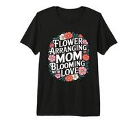 Fleur Arrangement Maman Blooming with Love T-Shirt Haut de Gamme