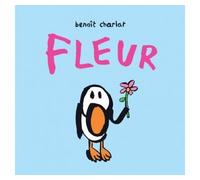 Fleur - Benoît Charlat - Ecole Des Loisirs - relié - Album éveil dès la naissance