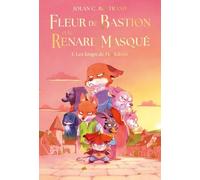 Fleur de Bastion et le Renard Masqué - Tome 1: Les loups de Hurlebois