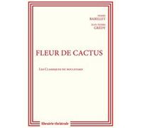 Fleur de cactus Pierre Barillet (Auteur), Jean-Pierre Grédy (Auteur)