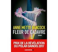 Fleur de cadavre Anne Mette Hancock (Auteur), Caroline Berg (Traduction)