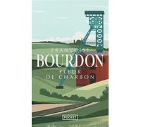 Fleur de charbon - Françoise Bourdon - Pocket - Poche - Roman