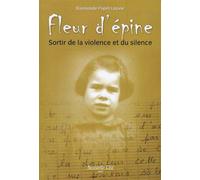 Fleur d'épine Sortir de la violence et du silence - Raymonde Papet-Lépine - Nouvelle Cite - broché - Récit