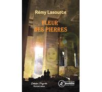Fleur des pierres - Rémy Lasource - Ex Aequo - broché - Roman