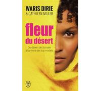 Fleur du désert Du désert de Somalie à l'univers des top models - Waris Dirie - J'ai Lu - Poche - Essai