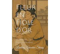Fleur en Fiole d'Or: Jin Ping Mei, Vol. 1, Plaisirs Enchevêtrés
