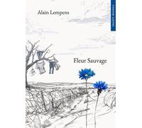Fleur Sauvage - Alain Lempens - Editions Plume de Chat - ebook (ePub) - Livre