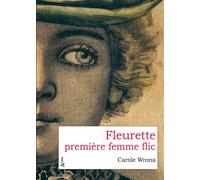 Fleurette première femme flic - Carole Wrona - Atlande Eds - broché - Roman