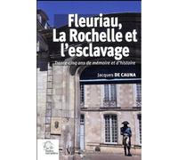 Fleuriau, La Rochelle et l'esclavage Mémoire et histoire de l'esclavage à la rochelle - LES INDES SAVANTES - Indes Savantes - broché - Etude