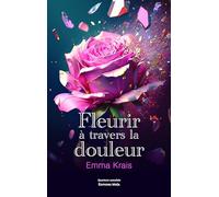 Fleurir à travers la douleur
