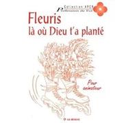 Fleuris là où Dieu t'a planté - livre animateur Apcr (Auteur)