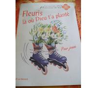 Fleuris Là Où Dieu T'a Planté - Livre Pour Le Jeune