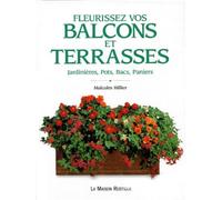 Fleurissez Vos Balcons Et Terrasses. Jardinieres, Pots, Bacs, Paniers