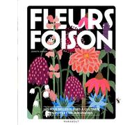 Fleurs à foison – Les plus belles fleurs à cultiver en pots et en jardinières – Marabout