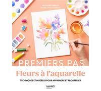 Fleurs à l'aquarelle Techniques et modèles pour apprendre et progresser - Nolwenn Cabioch - Mango - broché - Livre-jeu